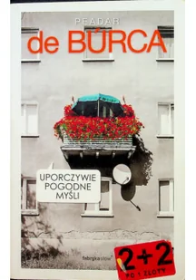 Fabryka Słów Uporczywie pogodne myśli - PEADAR DE BURCA - Felietony i reportaże - miniaturka - grafika 2