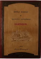Poradniki hobbystyczne - Myśli różne o sposobie zakładania ogrodów Reprint z 1805 r. - miniaturka - grafika 1