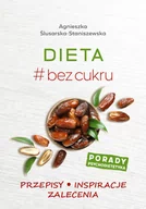 Diety, zdrowe żywienie - SBM Dieta #bez cukru Agnieszka Ślusarska-Staniszewska - miniaturka - grafika 1
