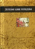 Aforyzmy i sentencje - Jesteśmy sobie potrzebni - miniaturka - grafika 1