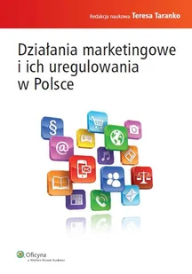 Działania marketingowe i ich uregulowania w Polsce - Wolters Kluwer - Marketing - miniaturka - grafika 1