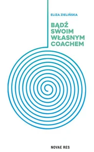 Novae Res Bądź swoim własnym coachem - Psychologia - miniaturka - grafika 1