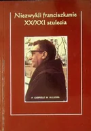 Biografie i autobiografie - Niezwykli franciszkanie XX i XXI stulecia - miniaturka - grafika 1