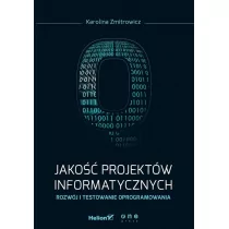 Jakość projektów informatycznych Rozwój i testowanie oprogramowania - Karolina Zmitrowicz - Książki o programowaniu - miniaturka - grafika 1