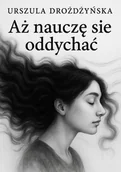 E-booki - biografie - Aż nauczę się oddychać - miniaturka - grafika 1