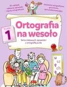 Pomoce naukowe - Ortografia na wesoło. Klasa 1 - Katarzyna Zioła-Zemczak - miniaturka - grafika 1