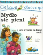 Książki edukacyjne - Ciekawe dlaczego mydło się pieni - miniaturka - grafika 1