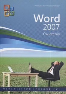 Word 2007 Ćwiczenia - Kopertowska-Tomczak Mirosława - książka - Systemy operacyjne i oprogramowanie - miniaturka - grafika 1