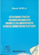 Technika - Kształtowanie struktury i własności mechanicznych odkuwek ze stali mikrostopowych w procesie obróbki cieplno - plastycznej - miniaturka - grafika 1