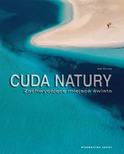 Cuda natury. Zachwycające miejsca świata - Albumy krajoznawcze - miniaturka - grafika 1