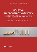 Ekonomia - Oficyna Wydawnicza SGH Polityka makroostrożnościowa w sektorze bankowym - miniaturka - grafika 1