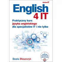 Helion Beata Błaszczyk English 4 IT. Praktyczny kurs języka angielskiego dla specjalistów IT i nie tylko - Książki do nauki języka angielskiego - miniaturka - grafika 1