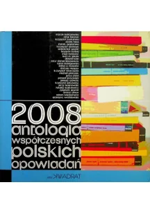 2008 antologia współczesnych polskich opowiadań Używana - Czasopisma - miniaturka - grafika 2