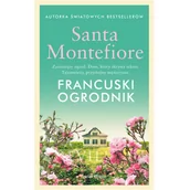 Literatura obyczajowa - ŚWIAT KSIĄŻKI Francuski ogrodnik - Santa Montefiore - miniaturka - grafika 1