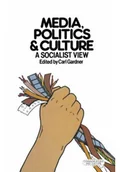Książki o kulturze i sztuce - Media Politics and Culture A Socialist View - miniaturka - grafika 1