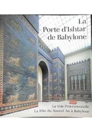 Książki o kulturze i sztuce - La porte d'Ishtar de Babylone - Philipp Von Zabern (1990) - miniaturka - grafika 1