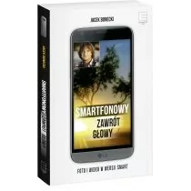 Smartfonowy zawrót głowy - Jacek Bonecki - Poradniki hobbystyczne Smartfonowy zawrót głowy - Jacek Bonecki - Poradniki hobbystyczne - miniaturka - grafika 1