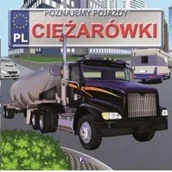Literatura popularno naukowa dla młodzieży - CIĘŻARÓWKI Poznajemy pojazdy - miniaturka - grafika 1