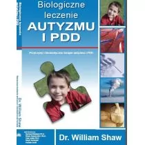 Fraszka Edukacyjna Sp. z o.o. William Shaw Biologiczne leczenie autyzmu i PDD - Książki medyczne - miniaturka - grafika 1