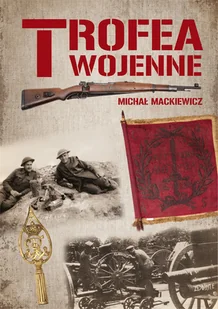 Trofea wojenne Znaki chwały żołnierza polskiego Nowa - Historia Polski - miniaturka - grafika 1