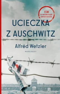 Ucieczka z piekła Alfred Wetzler - Historia świata Ucieczka z piekła Alfred Wetzler - Historia świata - miniaturka - grafika 4