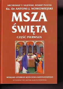 Msza święta. Wykład (przedsoborowej) liturgii Kościoła Katolickiego. Częśc pierwsza i druga - Religia i religioznawstwo - miniaturka - grafika 1