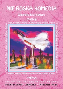 Nie-Boska komedia Zygmunta Krasińskiego. Streszczenie, analiza, interpretacja - E-booki - lektury - miniaturka - grafika 1