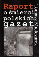 Podręczniki dla szkół wyższych - Raport o śmierci polskich gazet - Tomasz Mielczarek - miniaturka - grafika 1