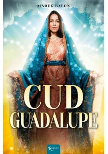 Cud Guadalupe - Religia i religioznawstwo - miniaturka - grafika 2