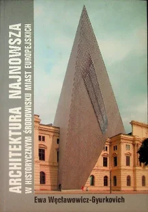 Architektura Najnowsza w Historycznym środowisku miast europejskich - Książki o kulturze i sztuce - miniaturka - grafika 1