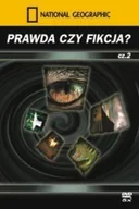 Filmy dokumentalne DVD - National Geographic: Prawda czy Fikcja? Część 2 - miniaturka - grafika 1