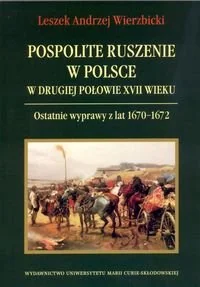 Pospolite ruszenie w Polsce w drugiej połowie XVII wieku. Ostatnie wyprawy z lat 1670-1672 - Historia Polski - miniaturka - grafika 1