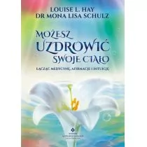 Możesz uzdrowić swoje ciało - Louise L. Hay, Schulz Mona Lisa - Zdrowie - poradniki - miniaturka - grafika 1