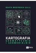 Książki medyczne - Kartografia. Geomatycznie i geomedialnie - miniaturka - grafika 1