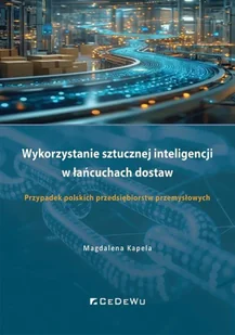 Wykorzystanie sztucznej inteligencji... - Magdalena Kapela - Podręczniki dla szkół zawodowych - miniaturka - grafika 1