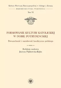 Formowanie kultury katolickiej w dobie potrydenckiej - Dąbkowska-Kujko Justyna - Książki religijne obcojęzyczne - miniaturka - grafika 2