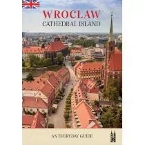Wrocław, Cathedral Island. An everyday guide - Przewodniki - miniaturka - grafika 1