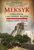 Felietony i reportaże - Meksyk. Cywilizacja i kalendarz Majów - miniaturka - grafika 1