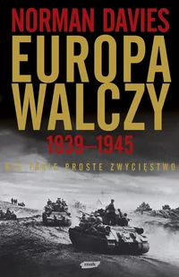 Europa walczy 1939-1945. Nie takie proste zwycięstwo - E-booki - historia - miniaturka - grafika 1
