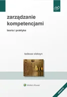 Psychologia - Oleksyn Tadeusz Zarządzanie kompetencjami. Teoria i praktyka - dostępny od ręki, natychmiastowa wysyłka - miniaturka - grafika 1