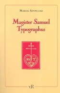 Biografie i autobiografie - Magister Samuel Typographus - miniaturka - grafika 1