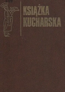 Książka kucharska dla wiejskich zakładów gastronomicznych - Kuchnia polska - miniaturka - grafika 1