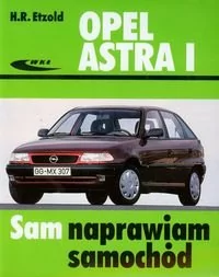 Wydawnictwa Komunikacji i Łączności WKŁ Opel Astra I Sam naprawiam samochód - Hans Rudiger Etzold