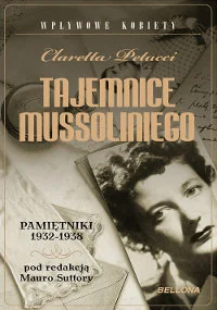 Tajemnice Mussoliniego. Pamiętniki 1932-1938 - Pamiętniki, dzienniki, listy - miniaturka - grafika 1