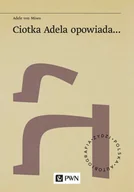 Wywiady, wspomnienia - Ciotka Adela opowiada - miniaturka - grafika 1