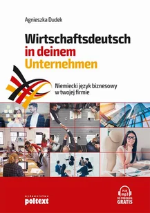 Niemiecki język biznesowy w twojej firmie Wirtschaftsdeutsch in deinem Unternehmen Agnieszka Dudek MP3) - Audiobooki do nauki języków - miniaturka - grafika 1