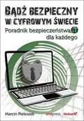 E-booki - informatyka - Bądź bezpieczny w cyfrowym świecie. Poradnik bezpieczeństwa IT dla każdego - miniaturka - grafika 1