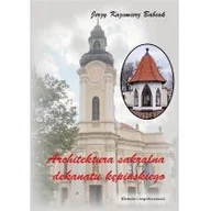 Książki o architekturze - Silva Rerum Architektura sakralna dekanatu kępińskiego - Jerzy K. Babiak - miniaturka - grafika 1