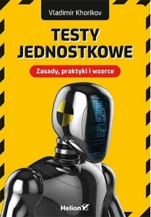 Testy jednostkowe. Zasady, praktyki i wzorce - Systemy operacyjne i oprogramowanie - miniaturka - grafika 2