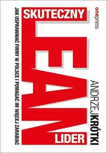 Skuteczny lider lean. Jak usprawniać firmy w Polsce i pomagać im więcej zarabiać - E-booki - biznes i ekonomia - miniaturka - grafika 1